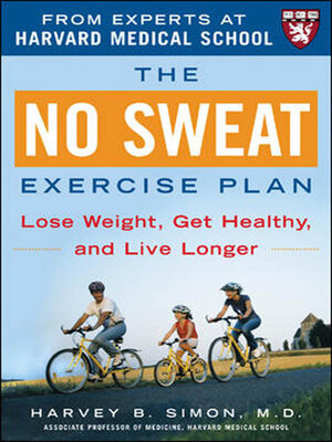 cover image of The No Sweat Exercise Plan (A Harvard Medical School Book)